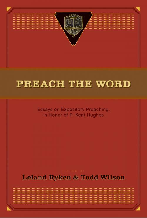 Cover of the book Preach the Word by John MacArthur, Jon M. Dennis, Bruce Winter, Peter Jensen, David Jackman, Paul R. House, D. A. Carson, David R. Helm, Randall Gruendyke, Duane Litfin, Phillip D. Jensen, Wayne Grudem, J. I. Packer, Philip Graham Ryken, Wallace Benn, Crossway