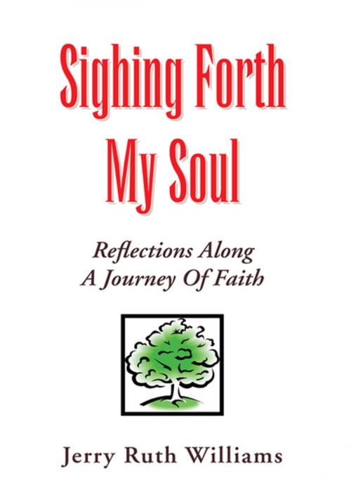 Cover of the book Sighing Forth My Soul by Jerry Ruth Williams, Xlibris US