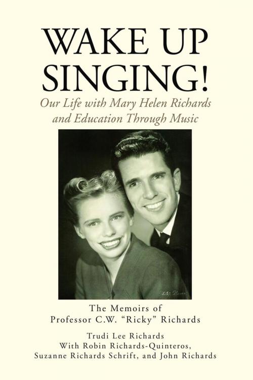 Cover of the book Wake up Singing! by Trudi Lee Richards, Xlibris US