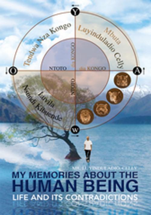 Cover of the book My Memories About the Human Being by Celly Luyinduladio, Xlibris US