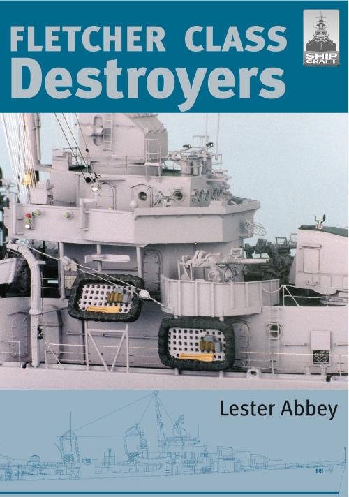 Cover of the book Fletcher Class Destroyers by Lester Abbey, Pen and Sword