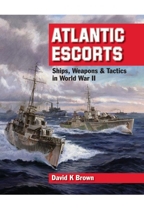 Cover of the book Atlantic Escorts by David Brown, Pen and Sword