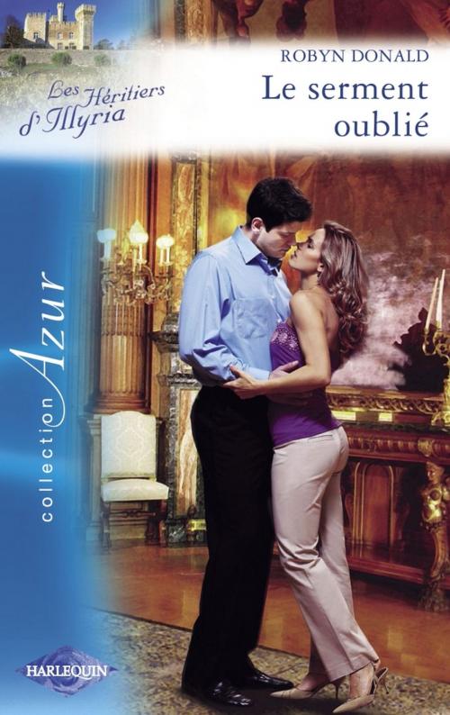 Cover of the book Le serment oublié (Harlequin Azur) by Robyn Donald, Harlequin