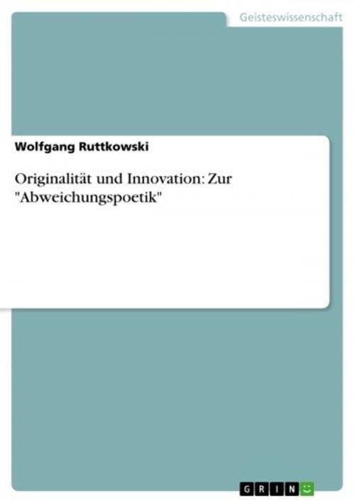 Cover of the book Originalität und Innovation: Zur 'Abweichungspoetik' by Wolfgang Ruttkowski, GRIN Verlag