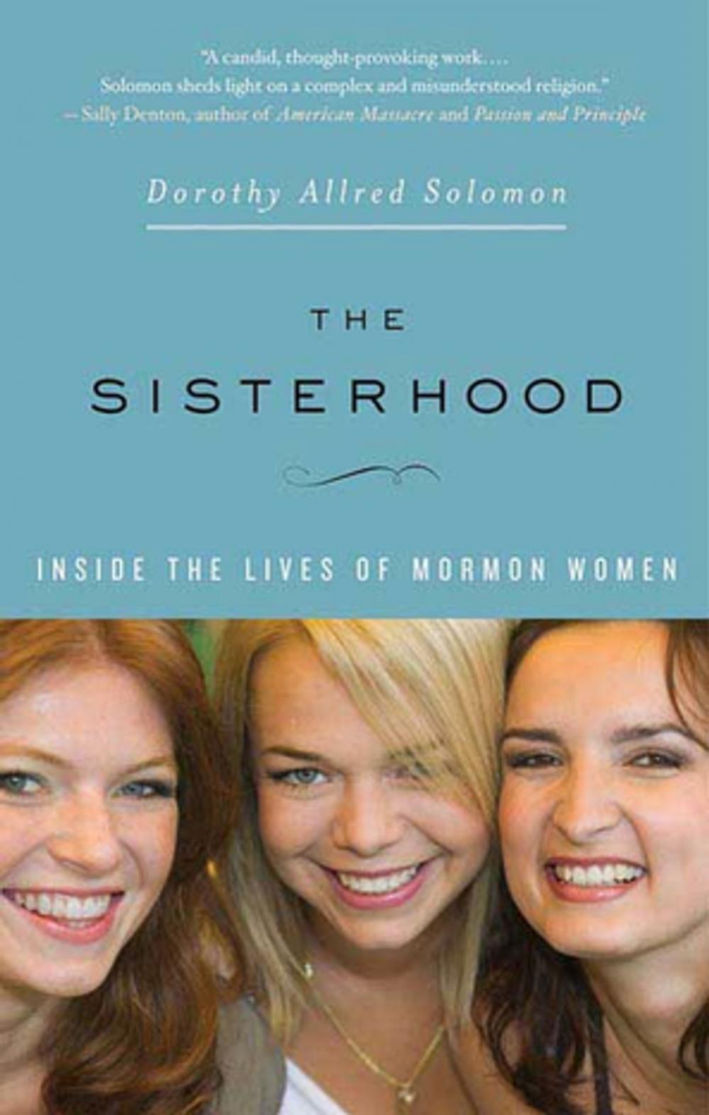 Big bigCover of The Sisterhood: Inside the Lives of Mormon Women