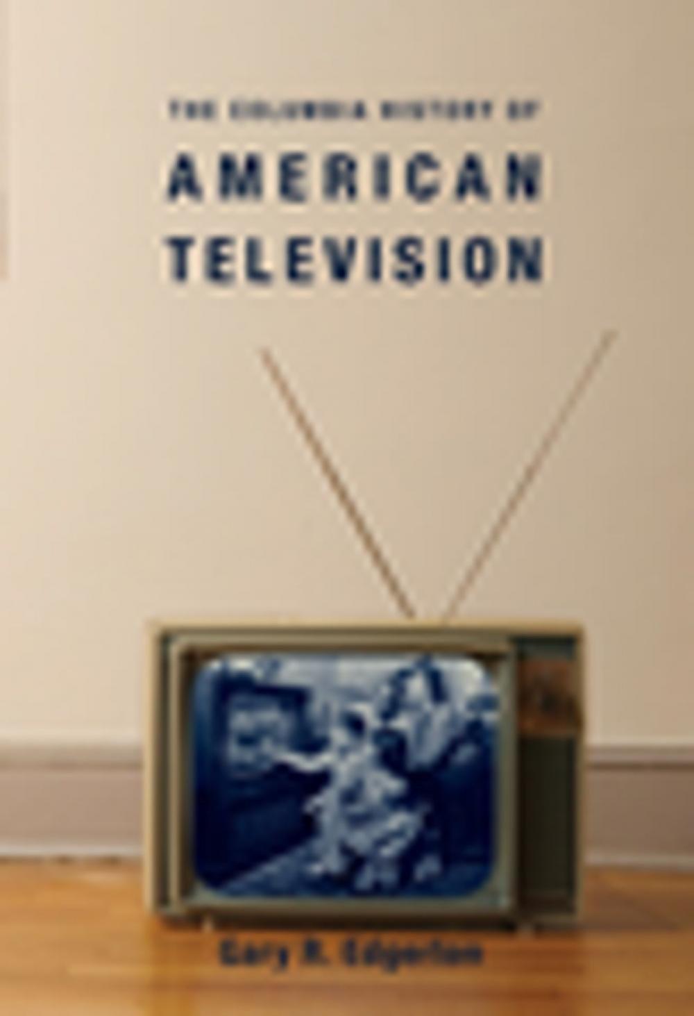 Big bigCover of The Columbia History of American Television