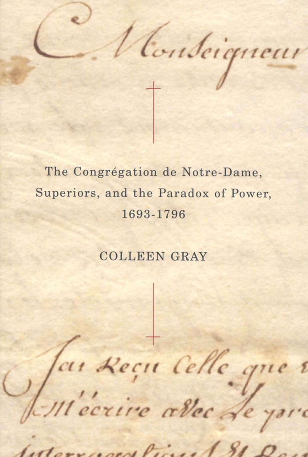 Big bigCover of The Congrégation de Notre-Dame, Superiors, and the Paradox of Power, 1693-1796