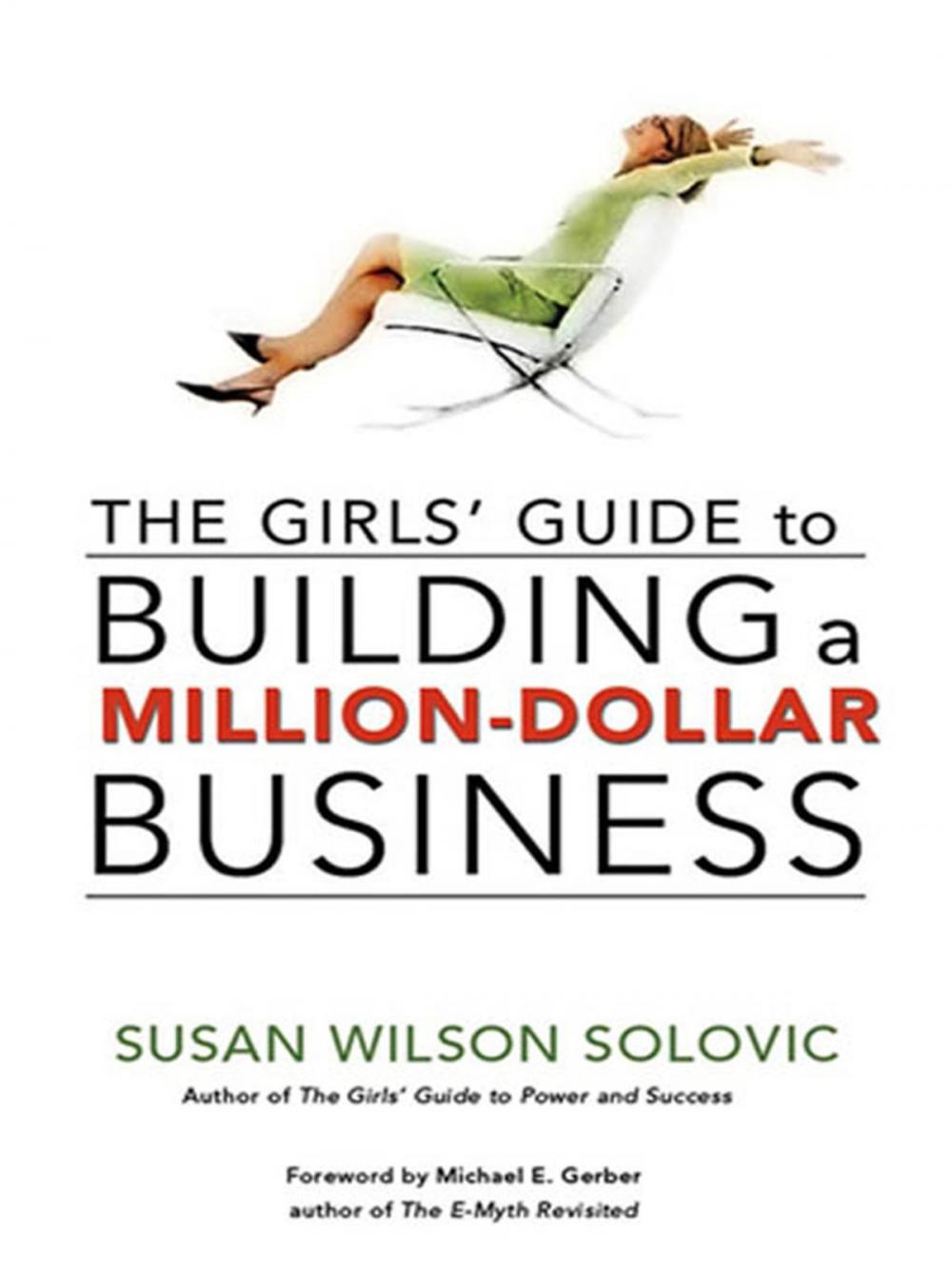 Big bigCover of The Girls' Guide to Building a Million-Dollar Business