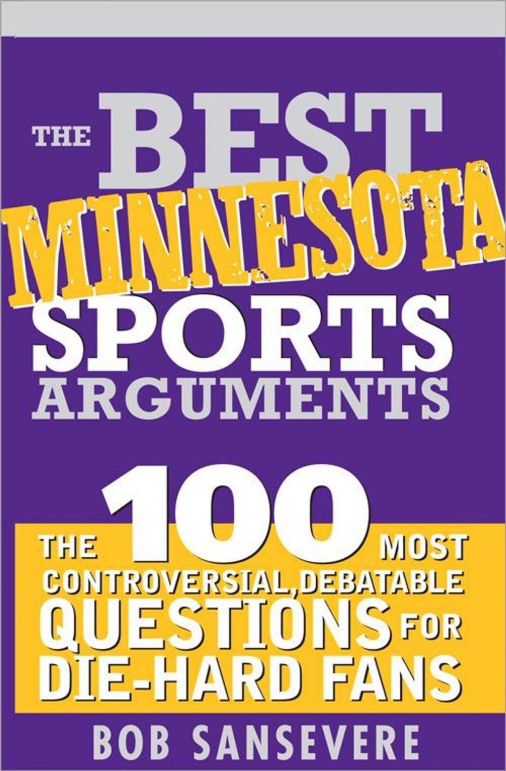 Big bigCover of The Best Minnesota Sports Arguments