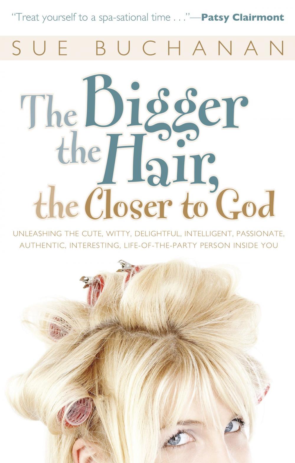 Big bigCover of The Bigger the Hair, the Closer to God