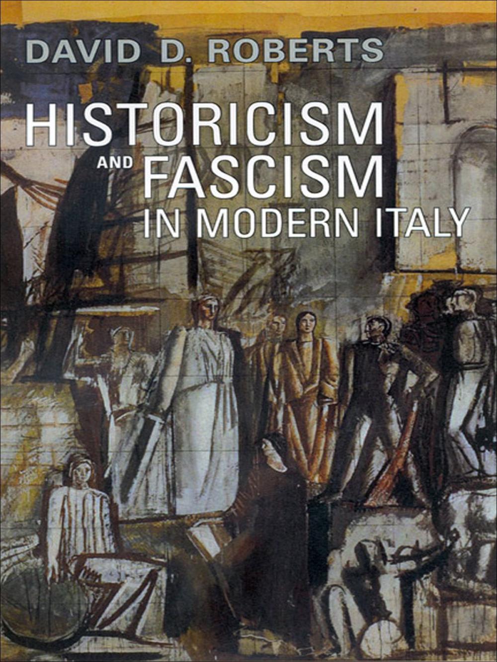 Big bigCover of Historicism and Fascism in Modern Italy