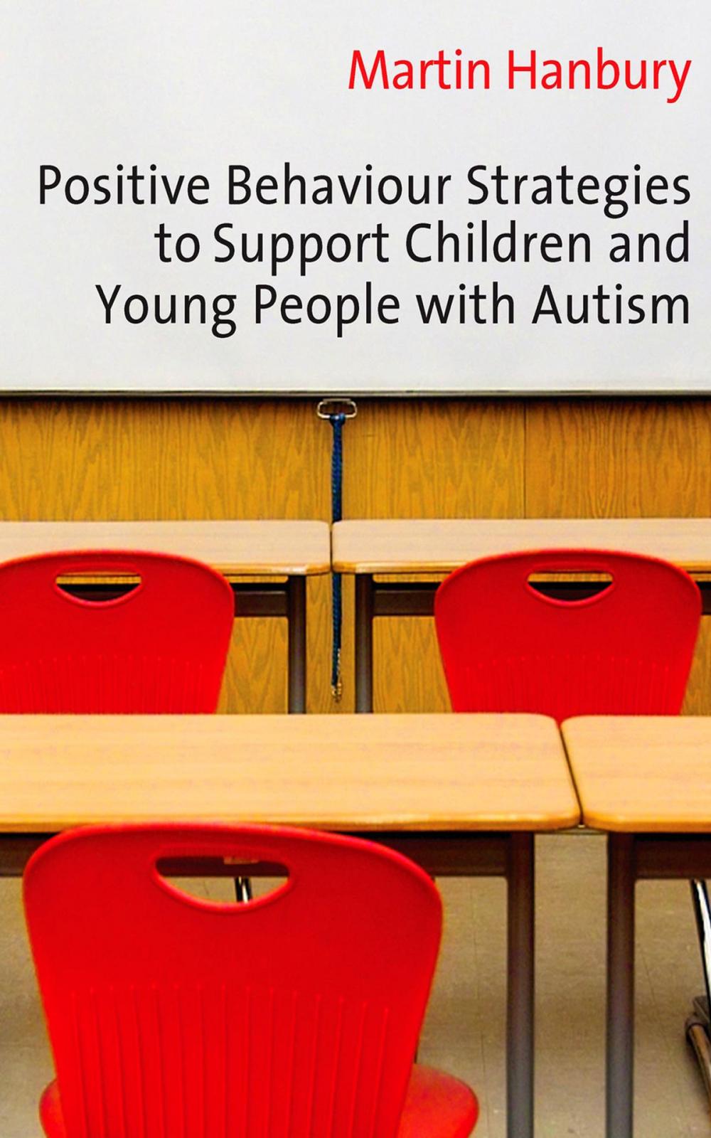 Big bigCover of Positive Behaviour Strategies to Support Children & Young People with Autism