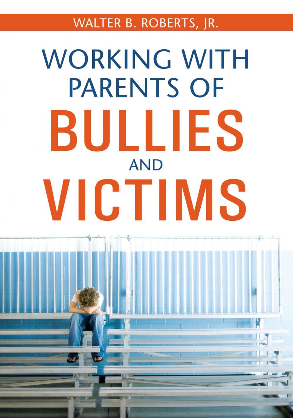 Big bigCover of Working With Parents of Bullies and Victims