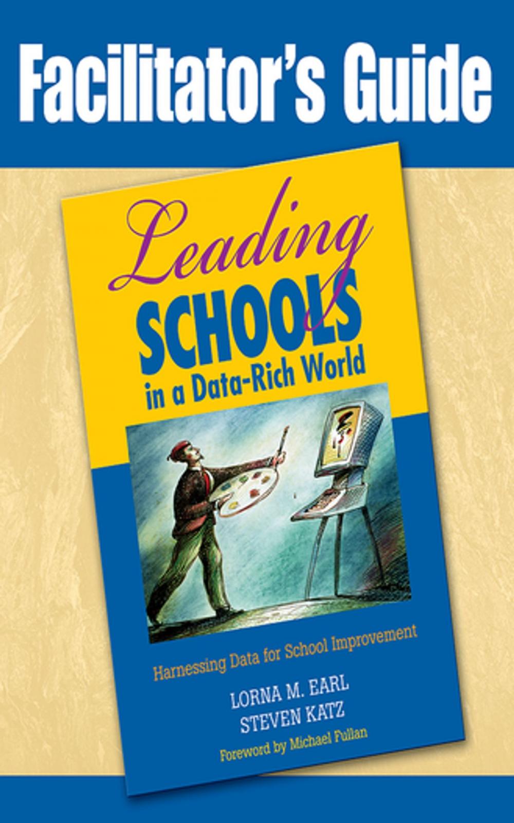 Big bigCover of Facilitator's Guide to Leading Schools in a Data-Rich World
