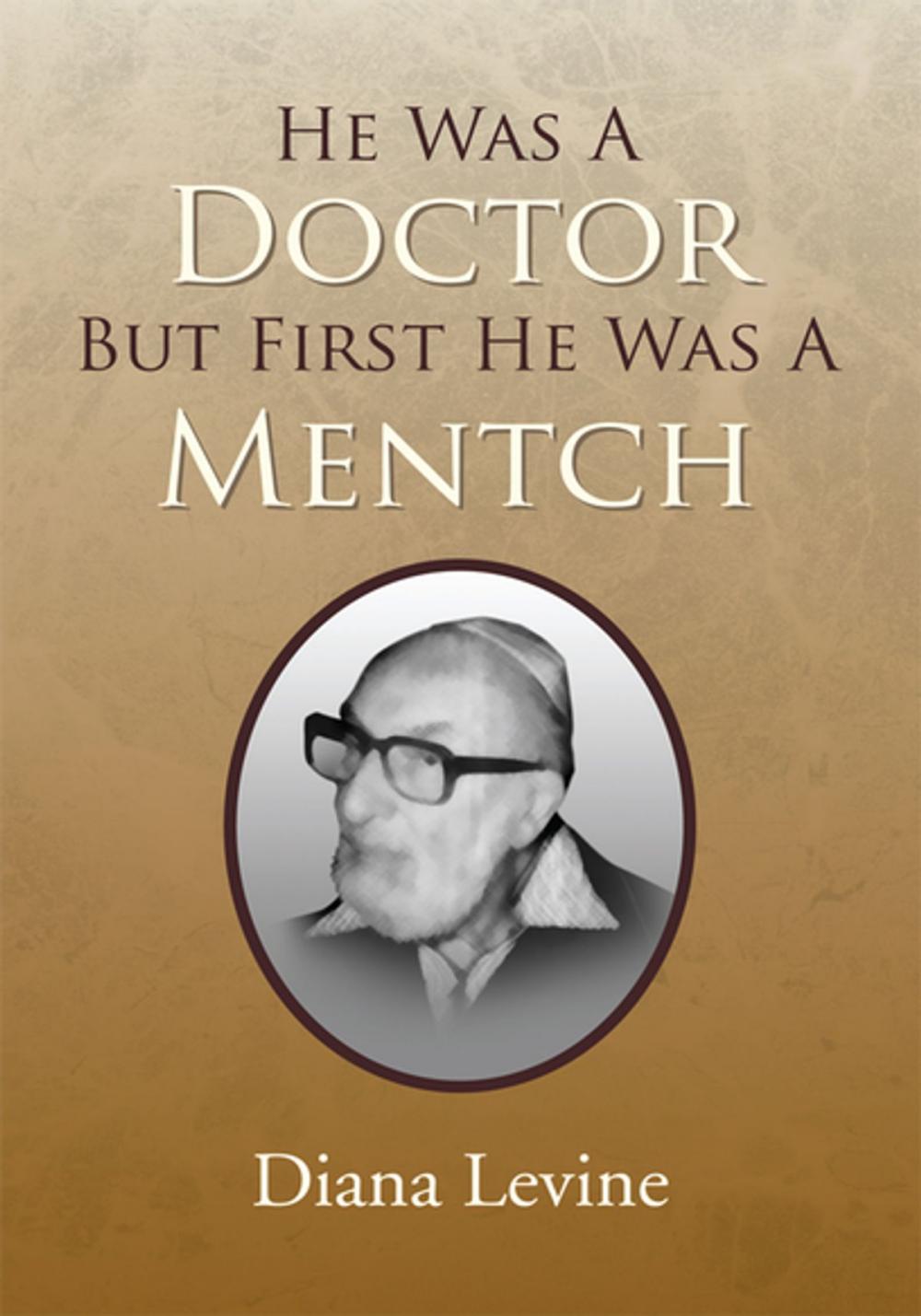 Big bigCover of He Was a Doctor but First He Was a Mentch