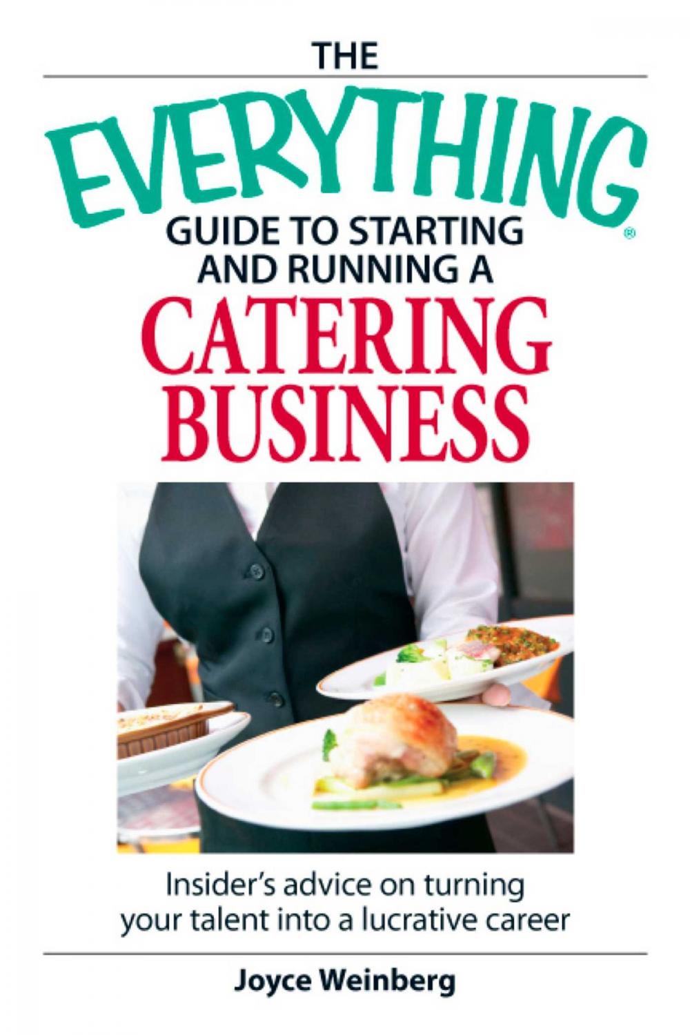 Big bigCover of The Everything Guide to Starting and Running a Catering Business