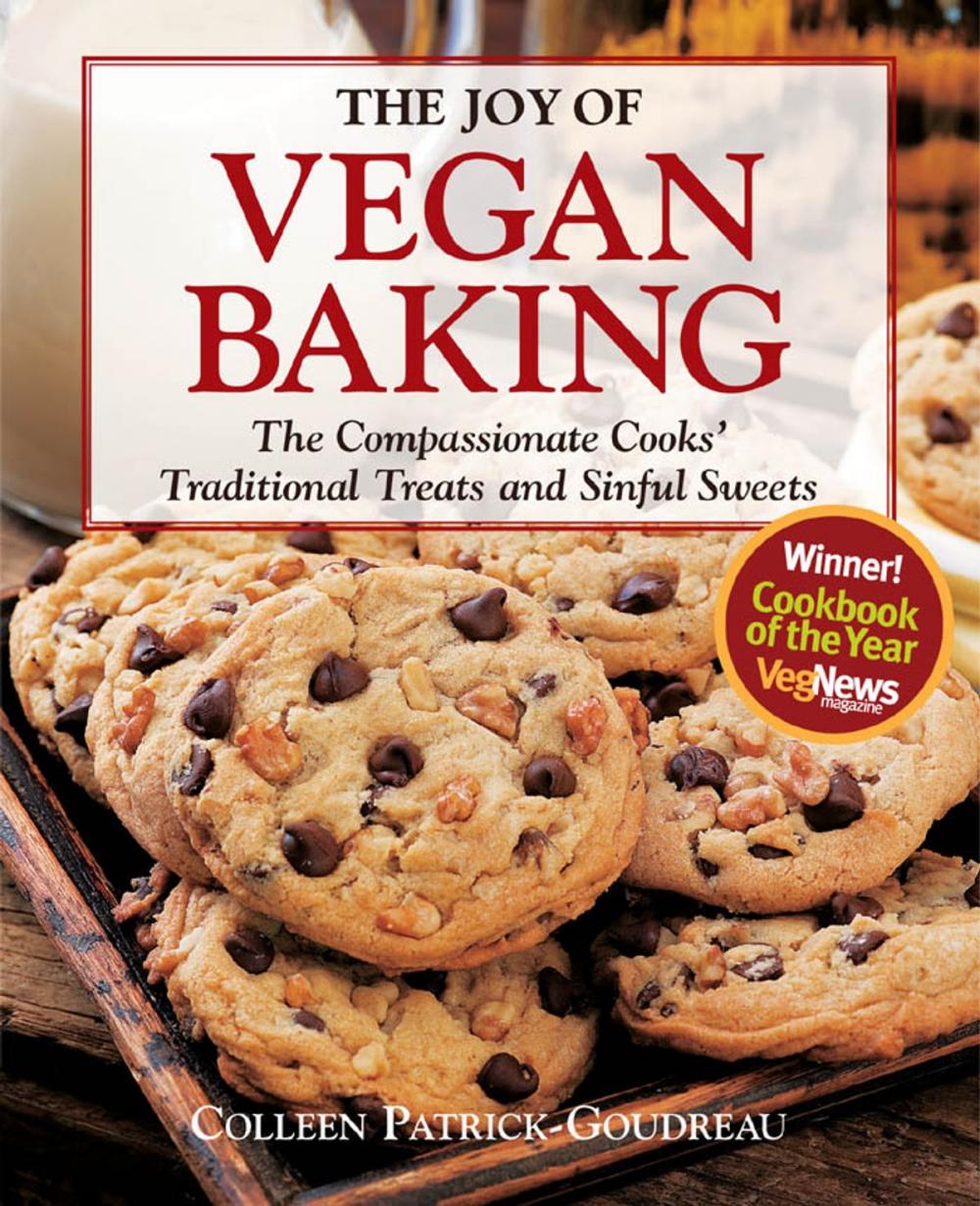 Big bigCover of The Joy of Vegan Baking: The Compassionate Cooks' Traditional Treats and Sinful Sweets