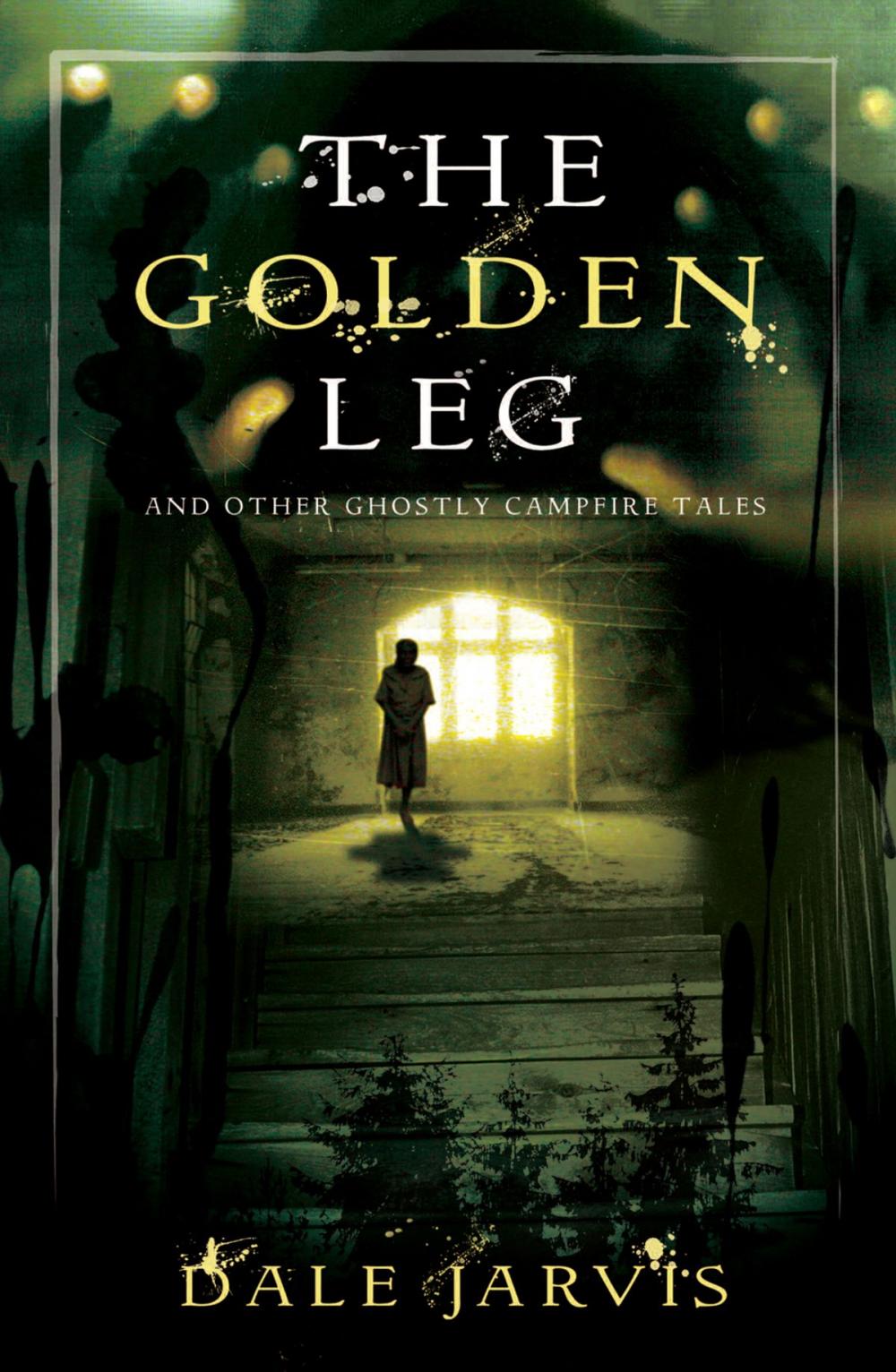 Big bigCover of The Golden Leg: And Other Ghostly Campfire Tales