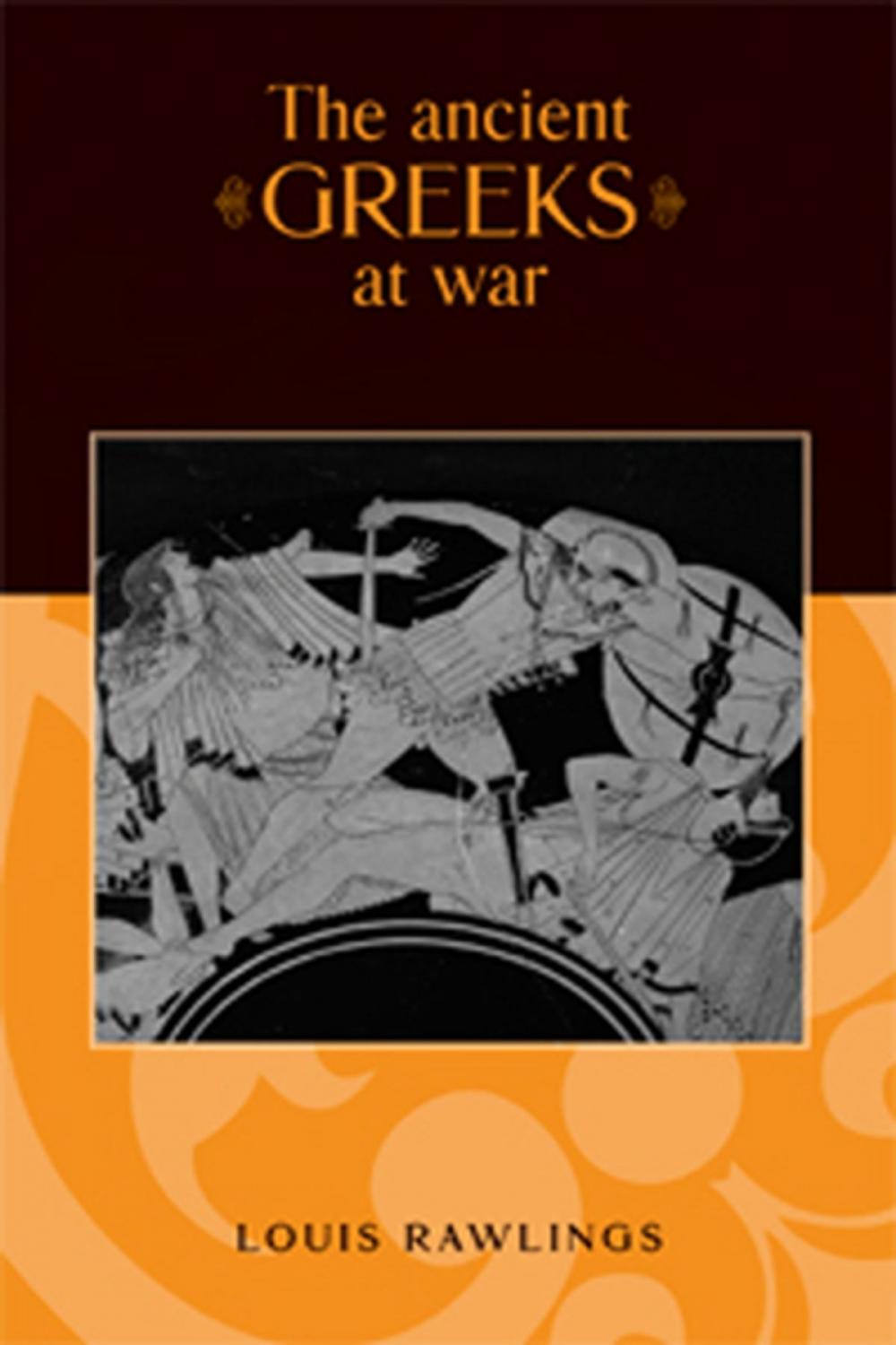 Big bigCover of The Ancient Greeks at War