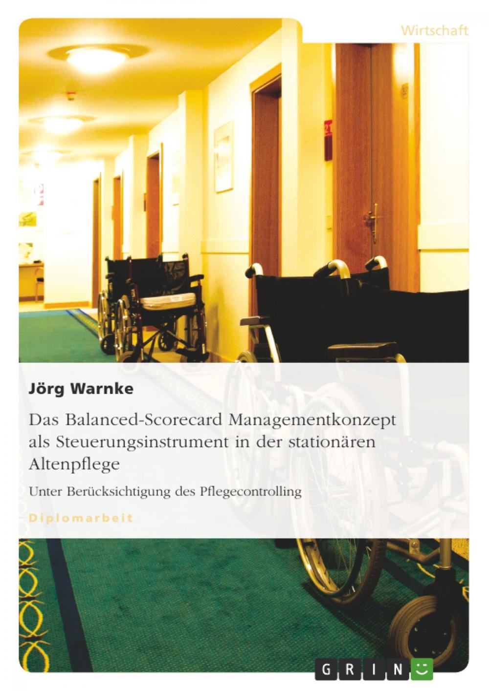 Big bigCover of Das Balanced-Scorecard Managementkonzept als Steuerungsinstrument in der stationären Altenpflege