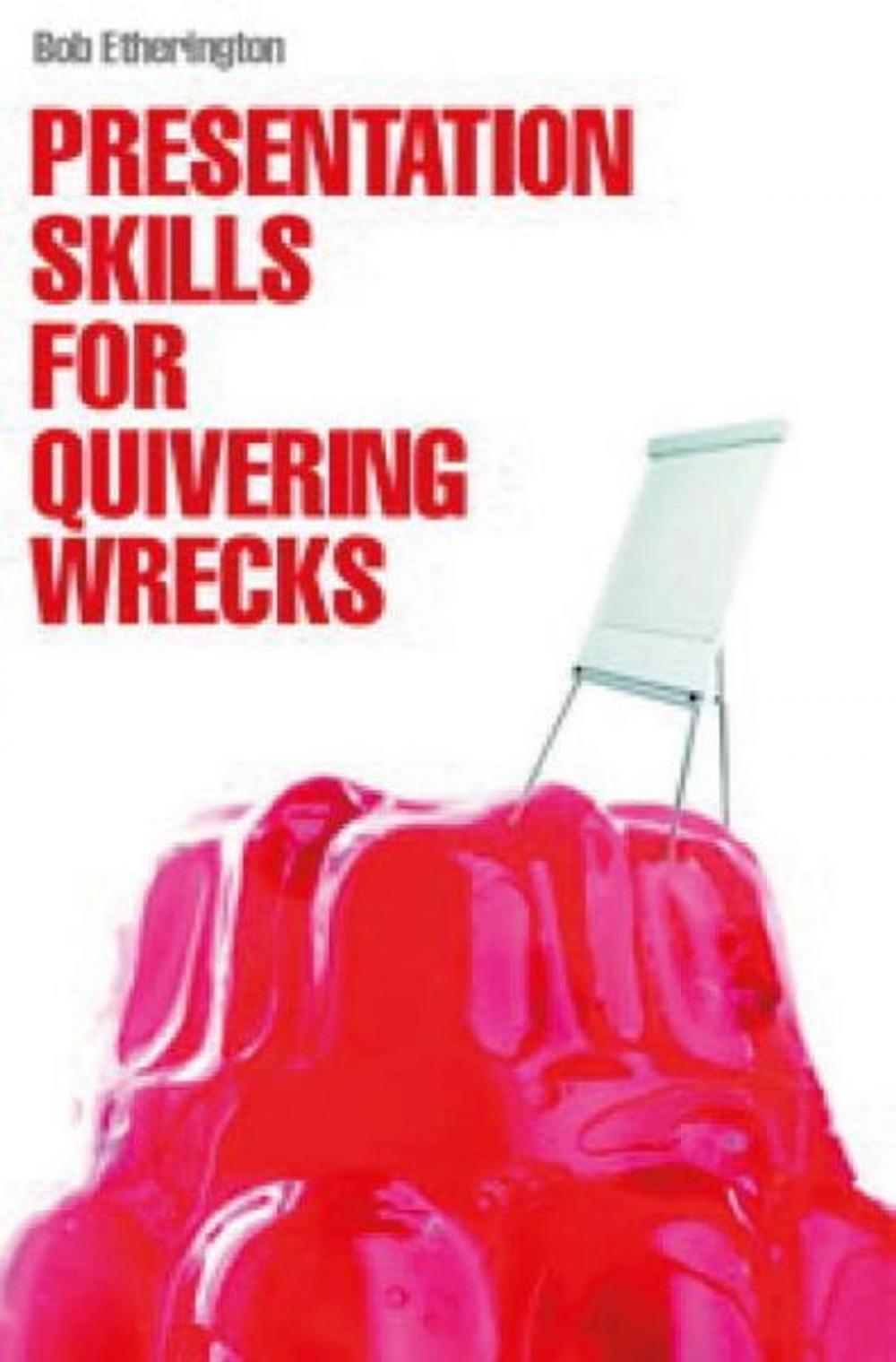 Big bigCover of Presentation Skills for Quivering Wrecks