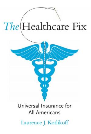 Cover of the book The Healthcare Fix: Universal Insurance for All Americans by Brady Howard
