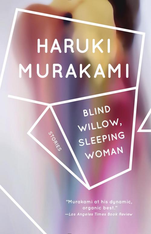 Cover of the book Blind Willow, Sleeping Woman by Haruki Murakami, Knopf Doubleday Publishing Group
