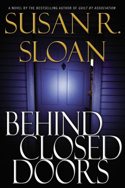 Cover of the book Behind Closed Doors by Susan R. Sloan, Grand Central Publishing