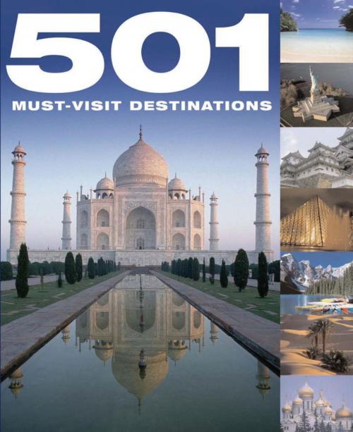 Cover of the book 501 Must-Visit Destinations by D Brown, J Brown, A Findlay, Octopus Books