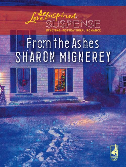 Cover of the book From the Ashes by Sharon Mignerey, Steeple Hill