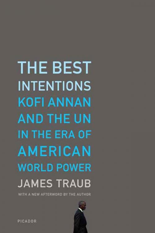 Cover of the book The Best Intentions by James Traub, Farrar, Straus and Giroux