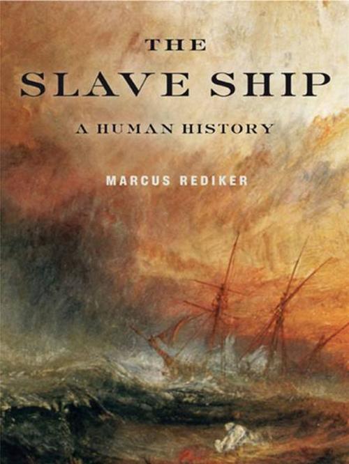 Cover of the book The Slave Ship by Marcus Rediker, Penguin Publishing Group