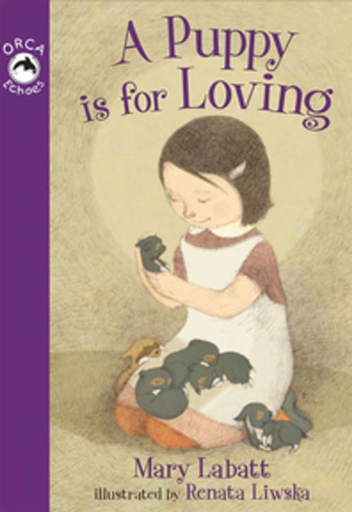 Cover of the book A Puppy is for Loving by Mary Labatt, Orca Book Publishers