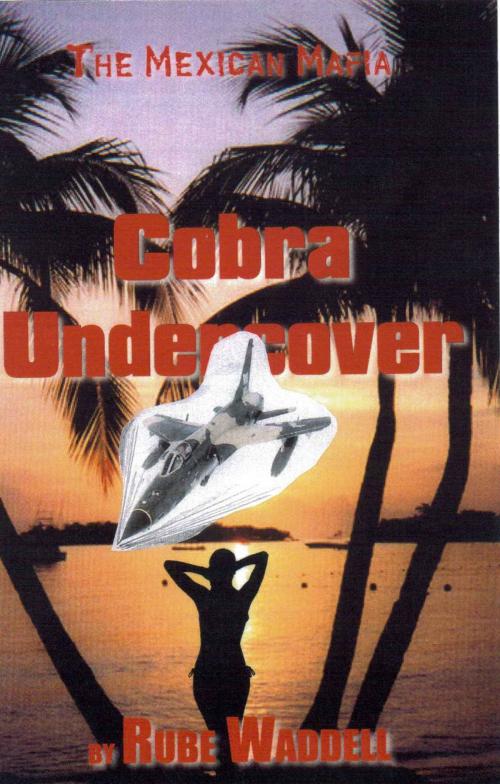 Cover of the book Cobra Undercover by Rube Waddell, BookLocker.com, Inc.