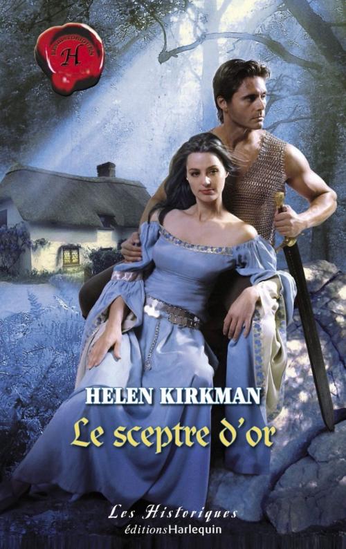 Cover of the book Le sceptre d'or (Harlequin Les Historiques) by Helen Kirkman, Harlequin