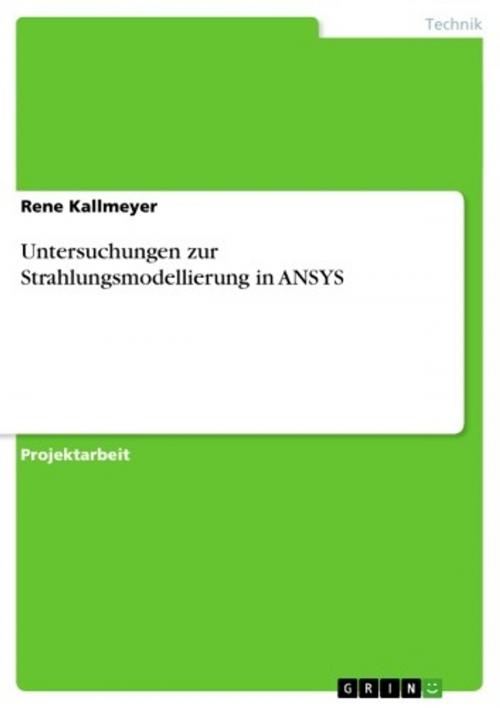 Cover of the book Untersuchungen zur Strahlungsmodellierung in ANSYS by Rene Kallmeyer, GRIN Verlag