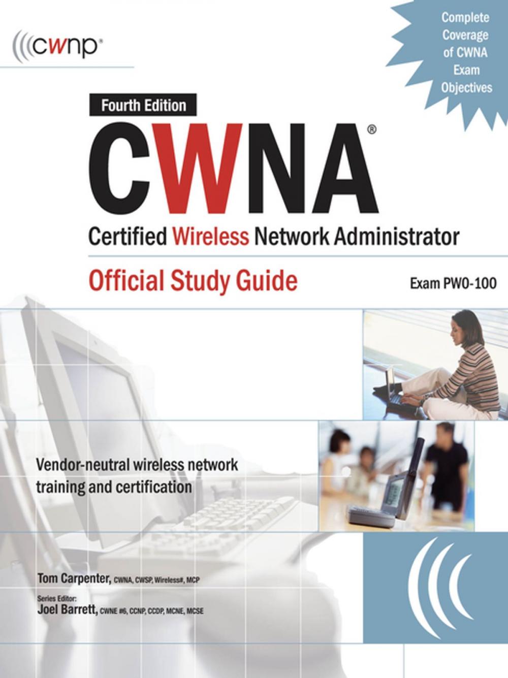 Big bigCover of CWNA Certified Wireless Network Administrator Official Study Guide (Exam PW0-100), Fourth Edition