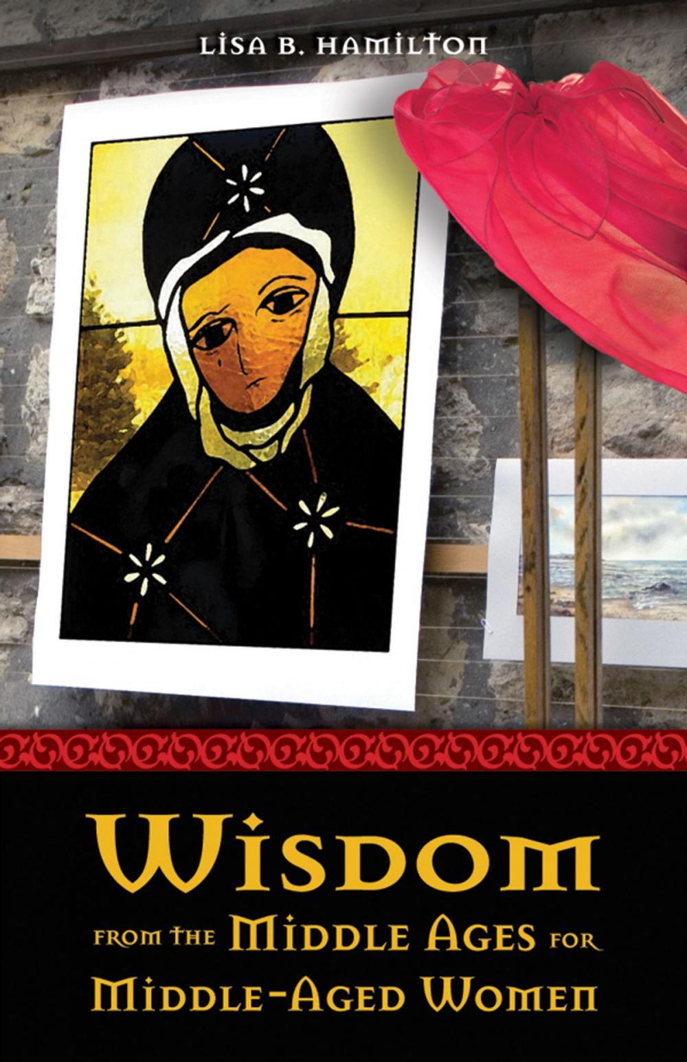 Big bigCover of Wisdom from the Middle Ages for Middle-Aged Women