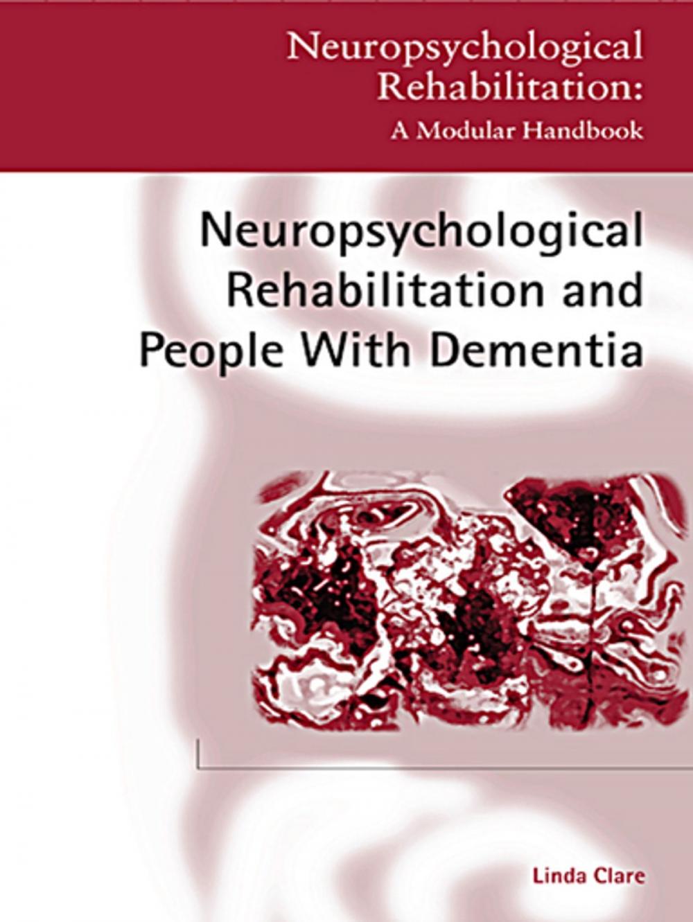 Big bigCover of Neuropsychological Rehabilitation and People with Dementia