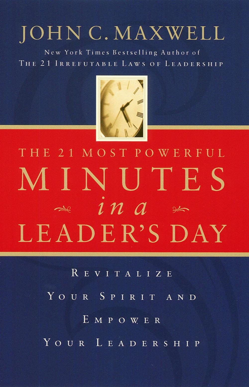 Big bigCover of The 21 Most Powerful Minutes in a Leader's Day