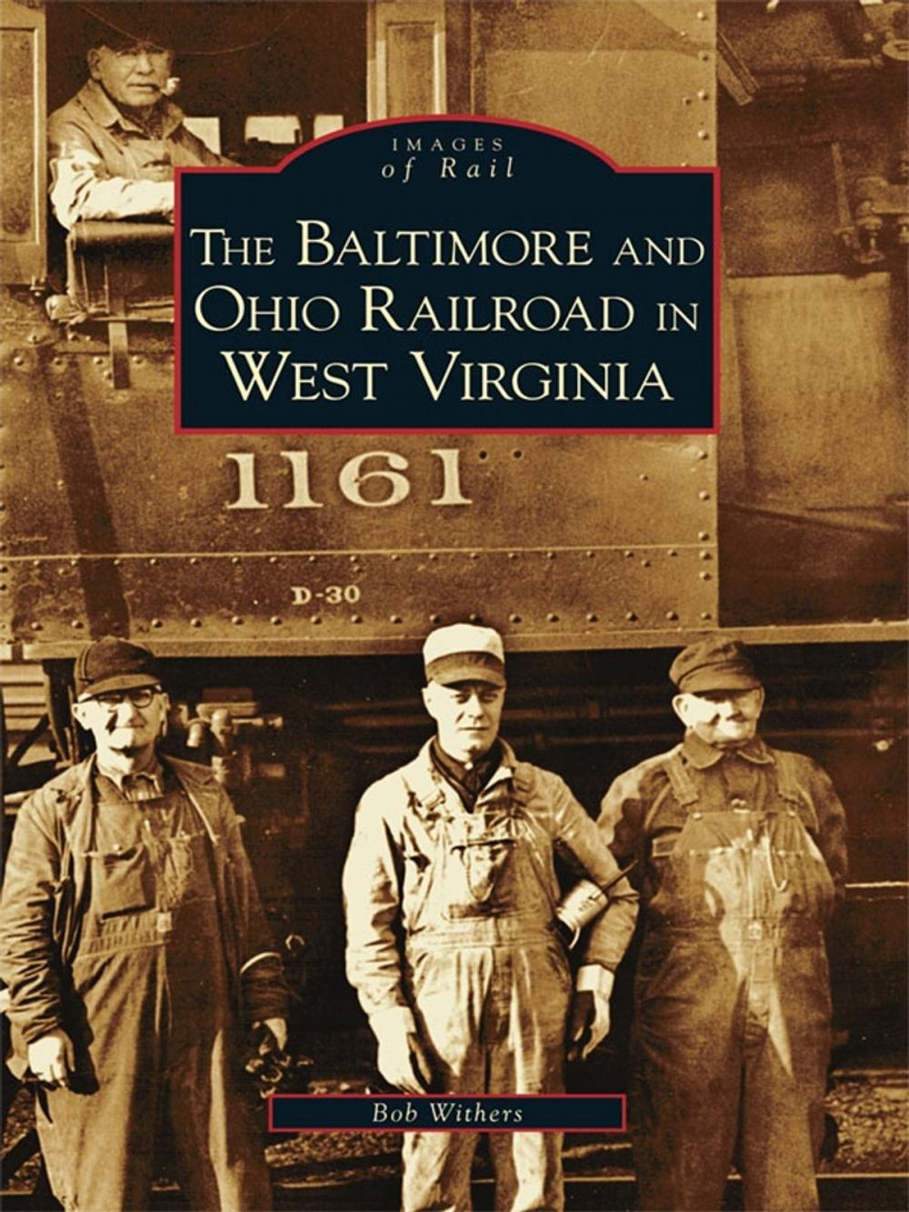 Big bigCover of The Baltimore and Ohio Railroad in West Virginia