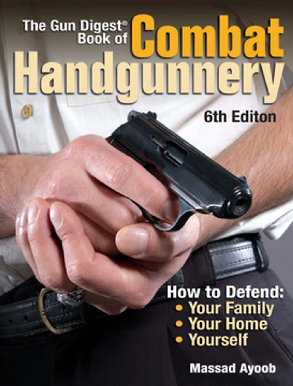 Big bigCover of The Gun Digest Book of Combat Handgunnery