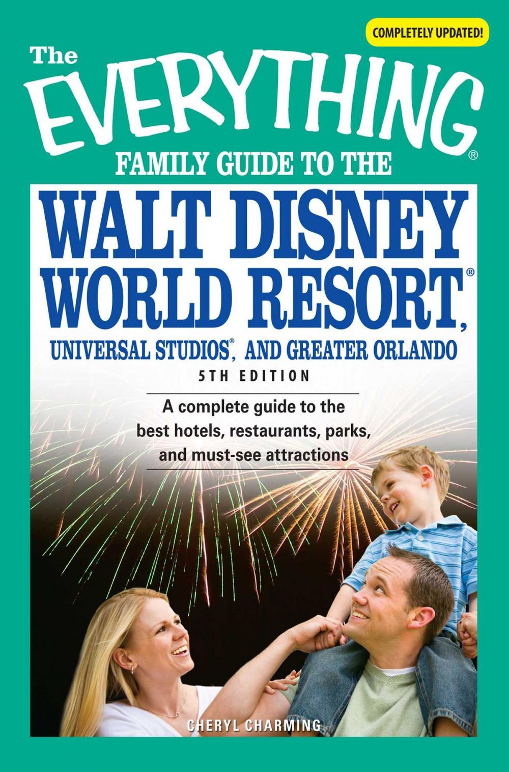 Big bigCover of The Everything Family Guide to the Walt Disney World Resort, Universal Studios, and Greater Orlando