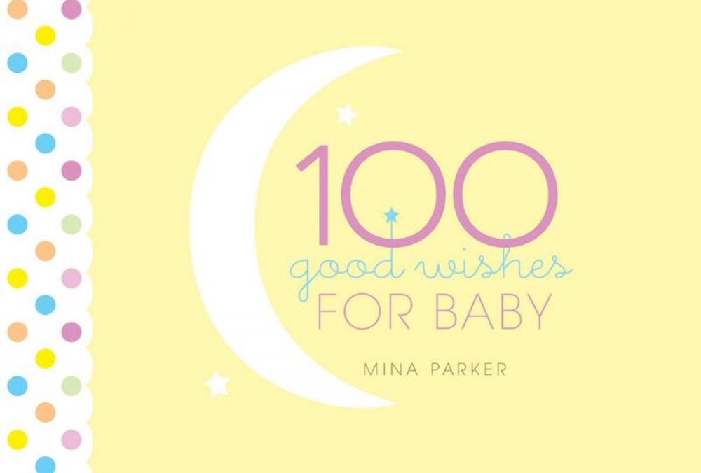 Big bigCover of 100 Good Wishes for Baby