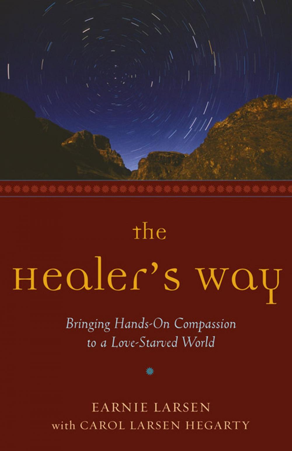 Big bigCover of The Healer's Way: Bringing Hands-On Compassion to a Love-Starved World