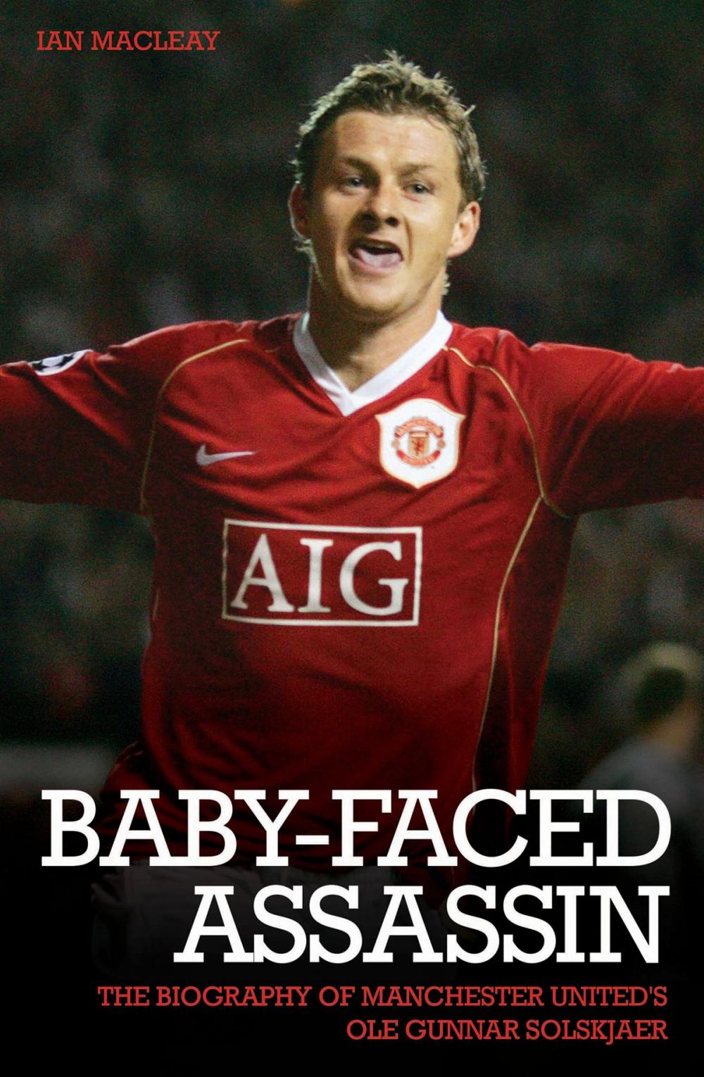 Big bigCover of The Baby Faced Assasin - The Biography of Manchester United's Ole Gunnar Solskjaer
