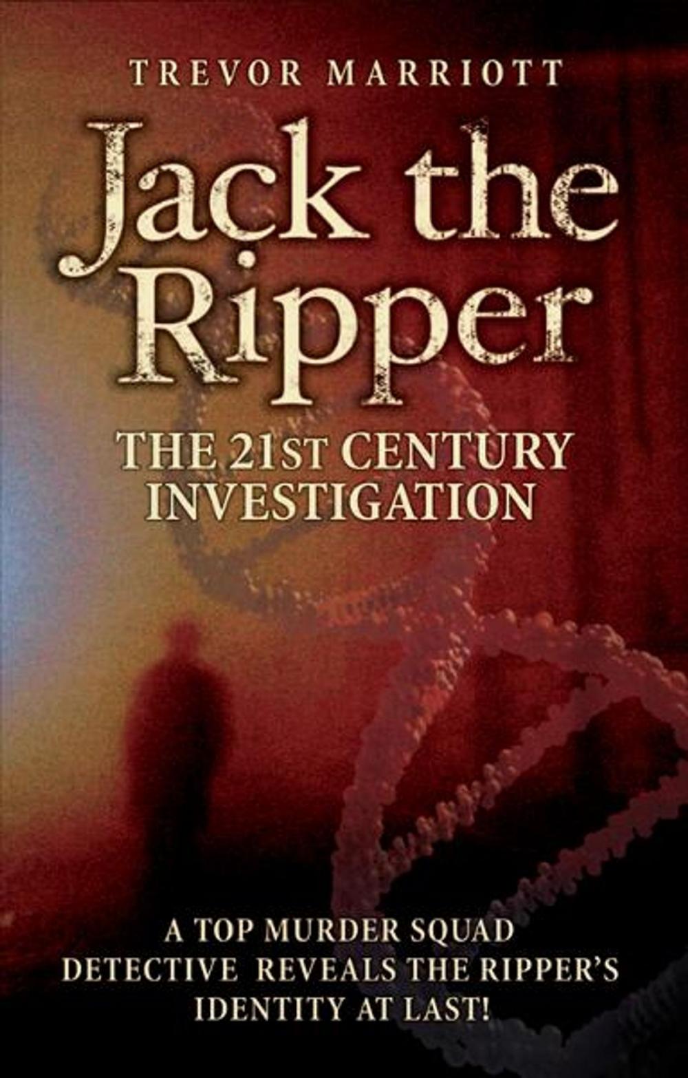 Big bigCover of Jack the Ripper: The 21st Century Investigation