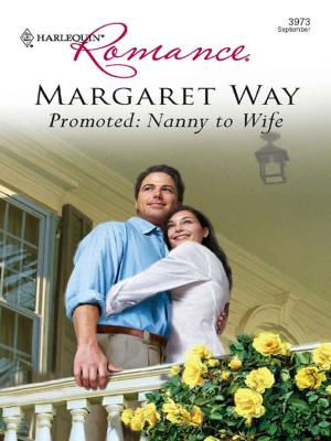 Cover of the book Promoted: Nanny to Wife by Margaret Way, Jan Freed