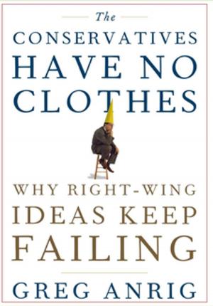 Cover of the book The Conservatives Have No Clothes by Burt Berkson, M.D., Ph.D., Arthur J. Berkson, M.D.