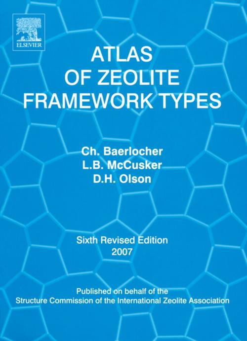 Cover of the book Atlas of Zeolite Framework Types by Ch. Baerlocher, Lynne B. McCusker, D.H. Olson, Elsevier Science